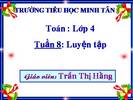 TUẦN 8: TOÁNBÀI LUYỆN TẬP: